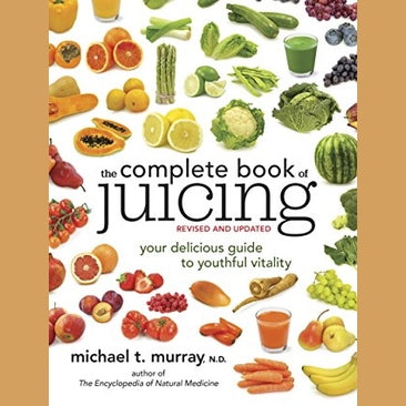 COMPLETE BOOK OF JUICING, THE, REVISED AND UPDATED