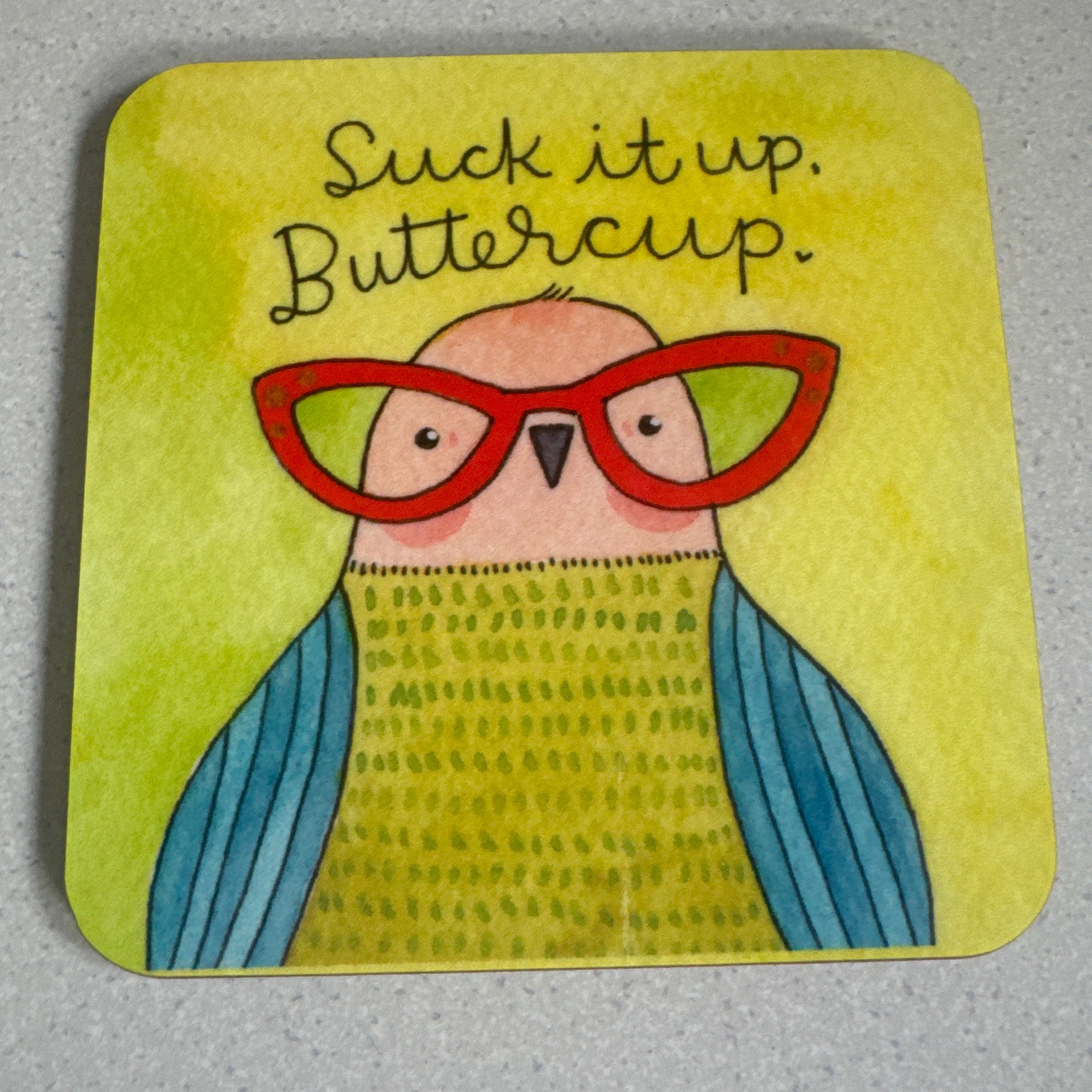 Suck it up Buttercup Coaster
