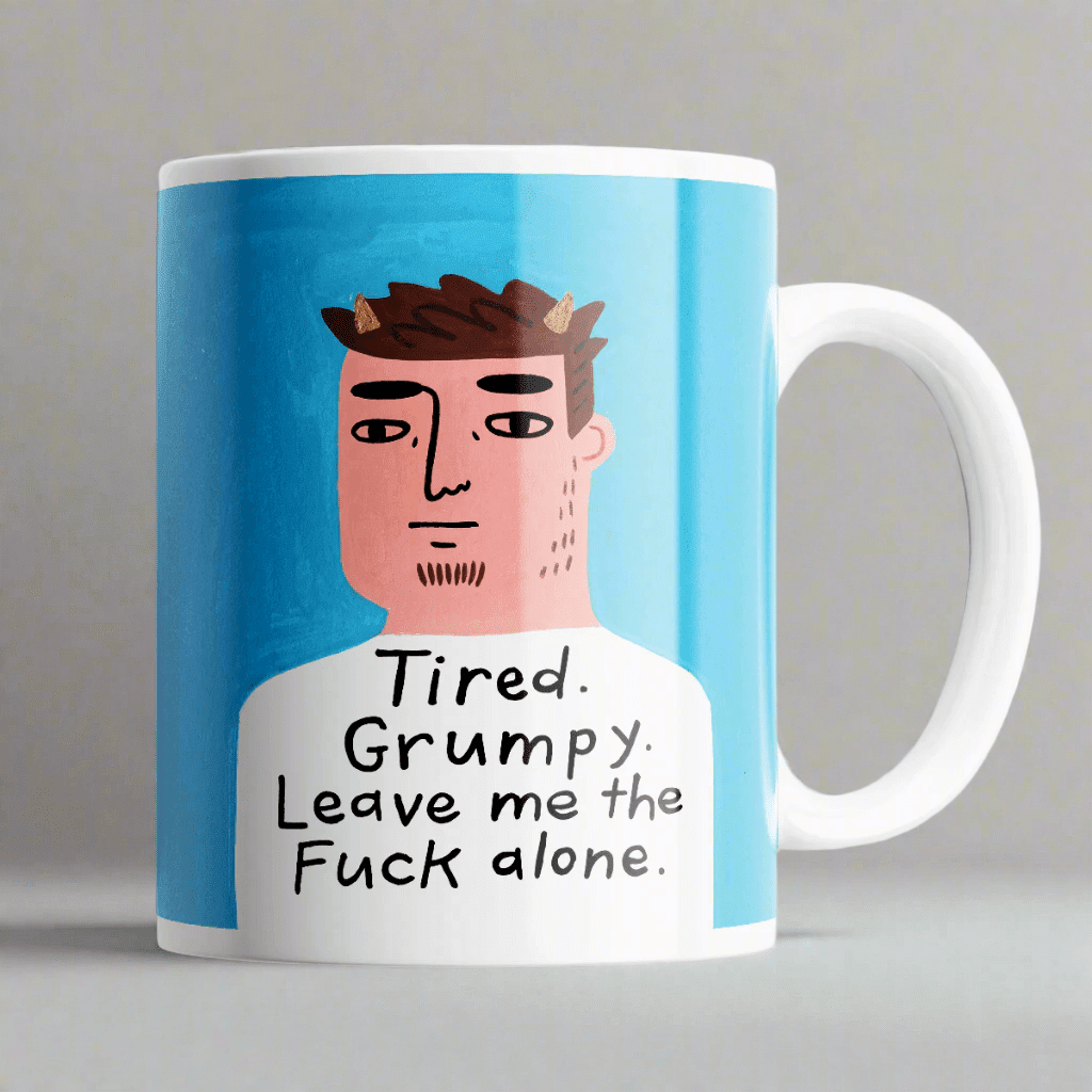 Tired Grumpy Leave me the F$ck Alone Grumpy Bastard Mug