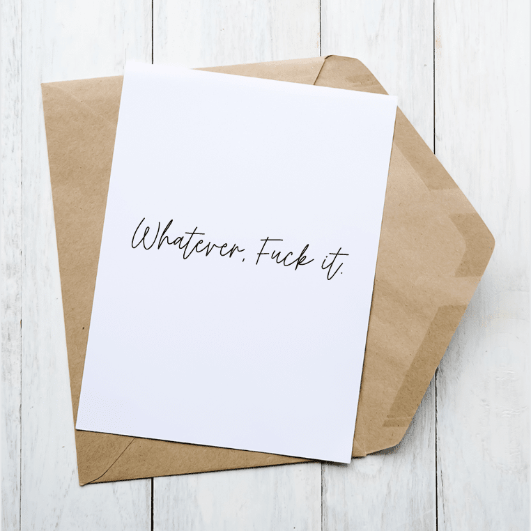 Whatever Fuck It - Card