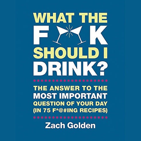 WHAT THE F*@K SHOULD I DRINK?/ Books