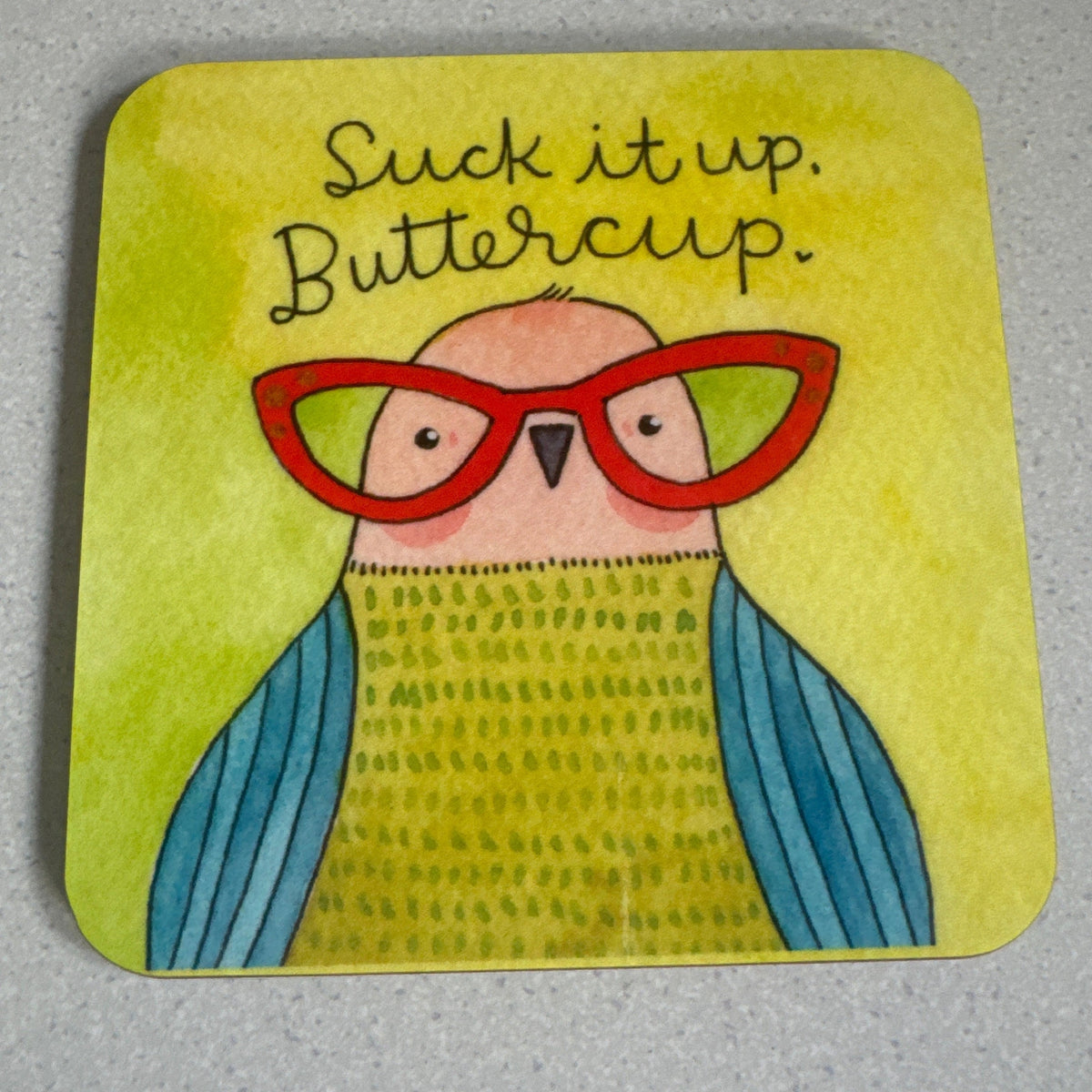 Suck it up Buttercup Coaster
