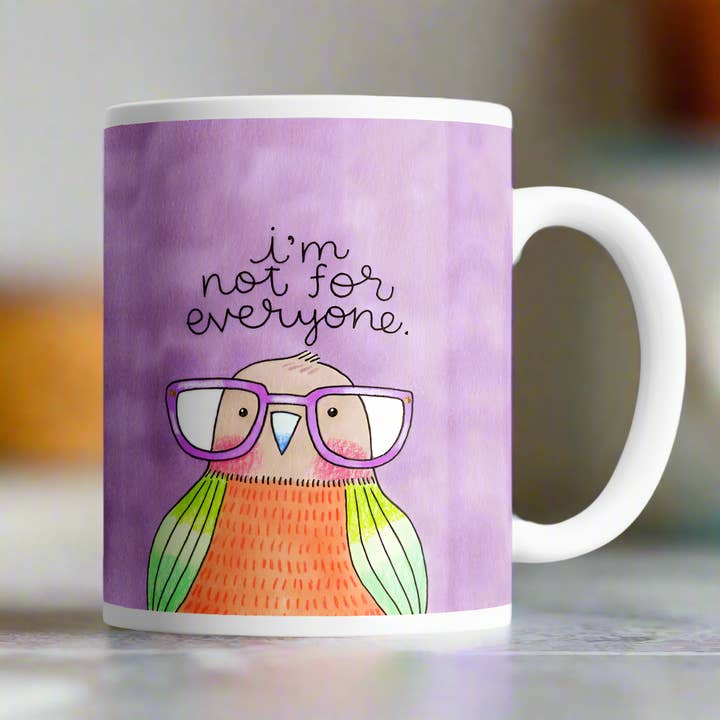I'm Not For Everyone Derpy Bird Cup