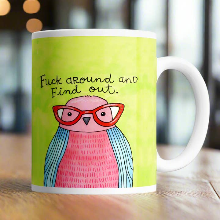 F*ck Around And Find Out