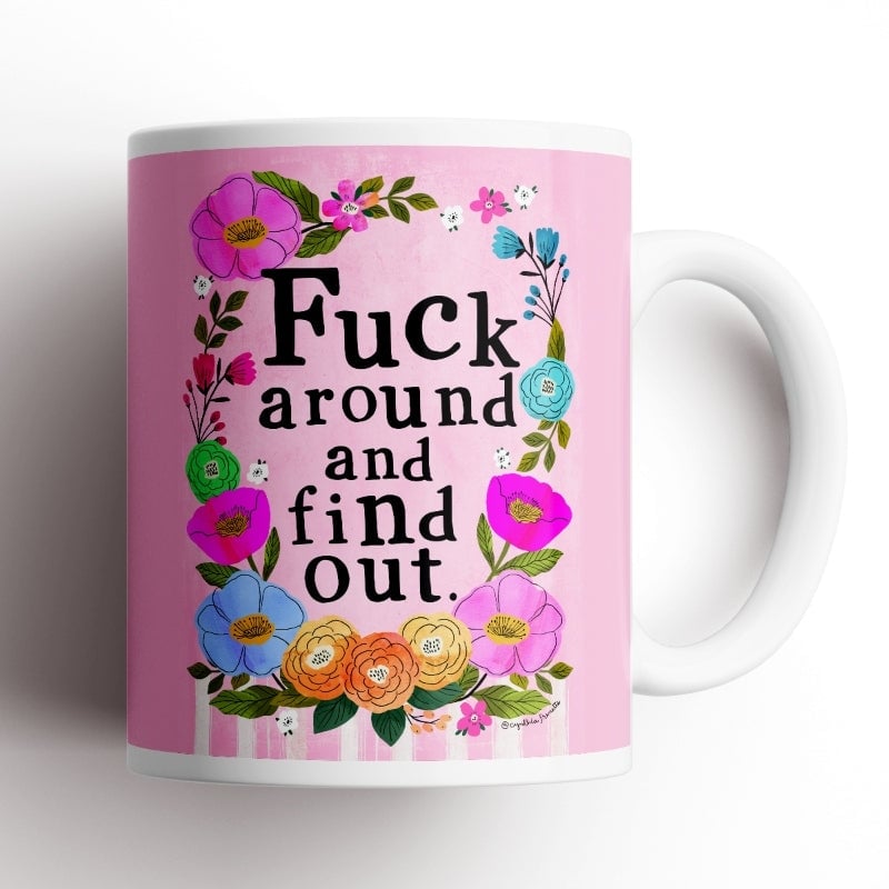 Fuck Around and Find Out - Mug